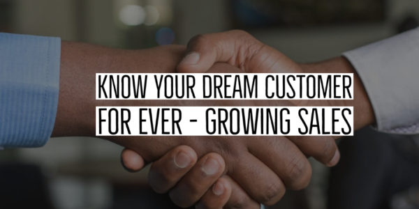 Know your Dream Customer for Ever-Growing Sales